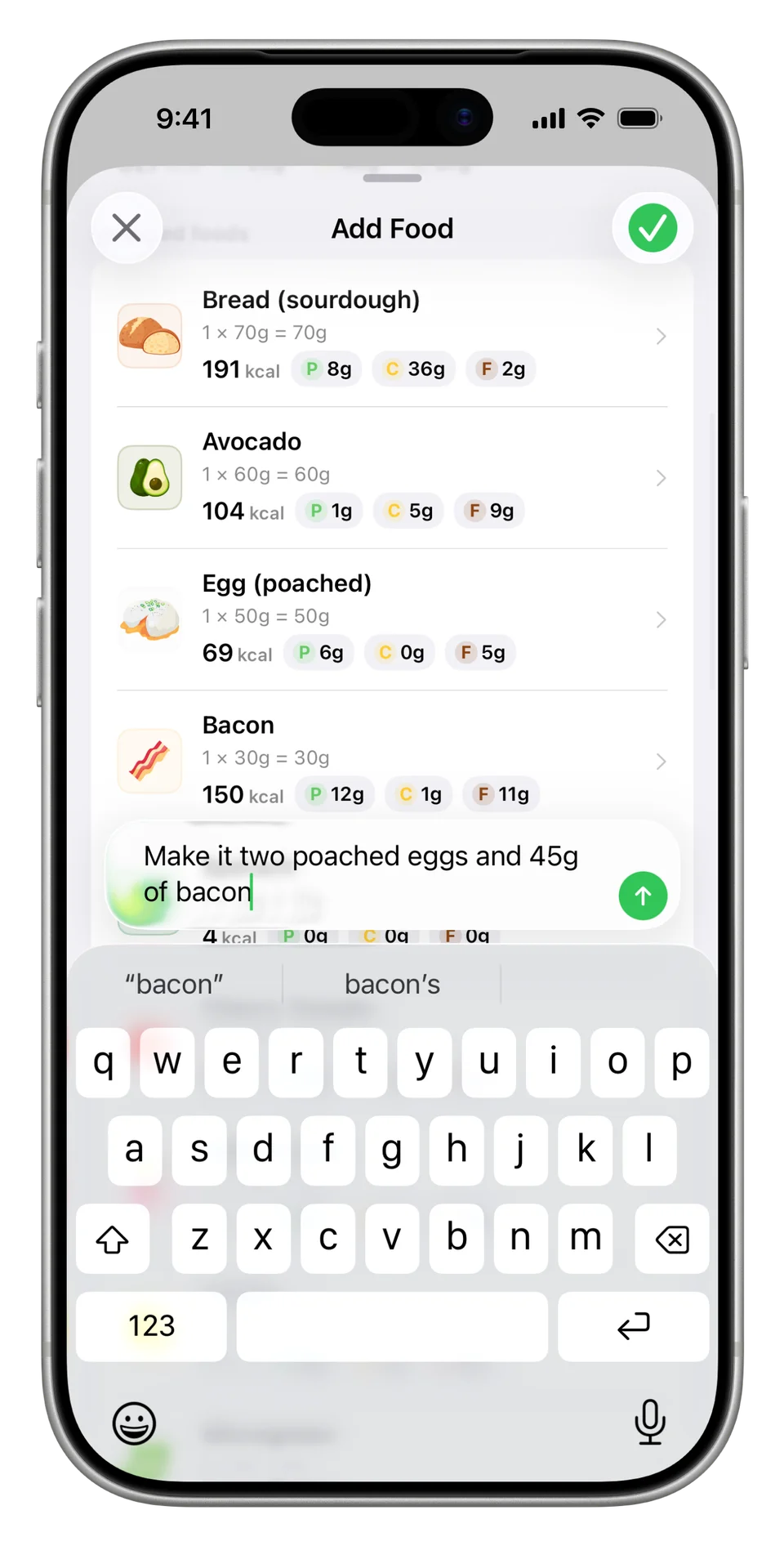 Correction entered: Make it two poached eggs and 45g of bacon.